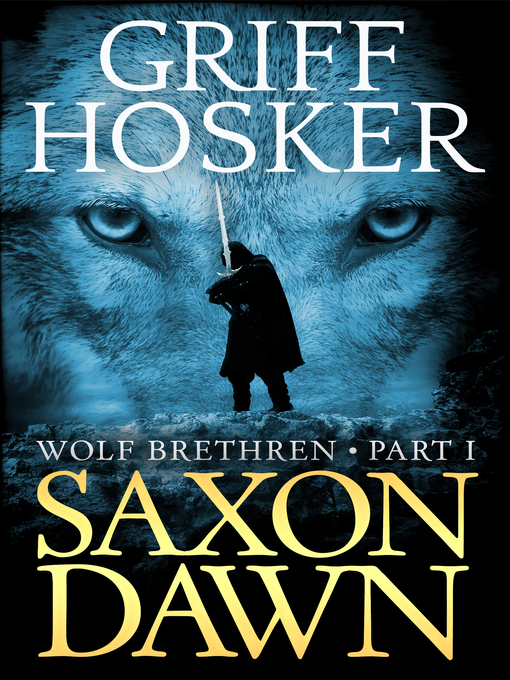 Title details for Saxon Dawn by Griff Hosker - Available
